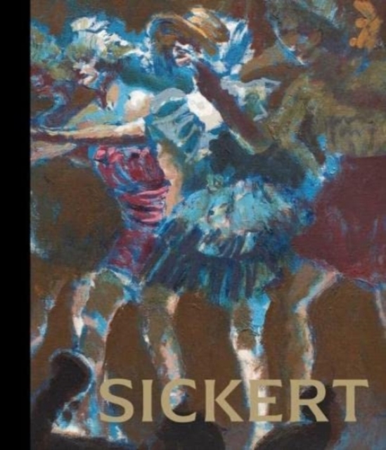 Sickert : The Theatre of Life, Hardback Book