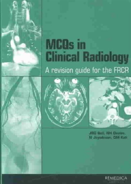 MCQs in Clinical Radiology : A Revision Guide for the FRCR, Paperback Book