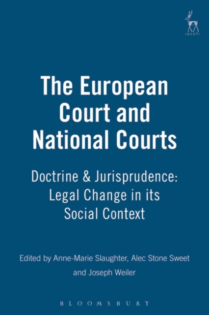 The European Court and National Courts : Doctrine & Jurisprudence: Legal Change in its Social Context, Hardback Book