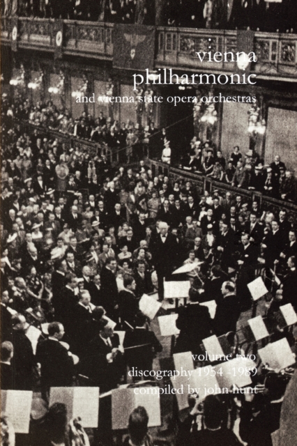 Wiener Philharmoniker  - Vienna Philharmonic and Vienna State Opera Orchestras: Discography : 1954-1989 Pt. 2, Paperback / softback Book
