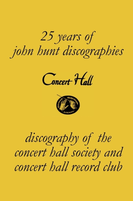 Concert Hall. Discography of the Concert Hall Society and Concert Hall Record Club., Paperback / softback Book
