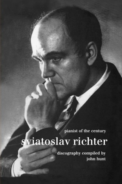 Sviatoslav Richter: Pianist of the Century: Discography, Paperback / softback Book