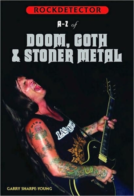 Rockdetector: A To Z Of Doom, Goth & Stoner Metal, Paperback / softback Book