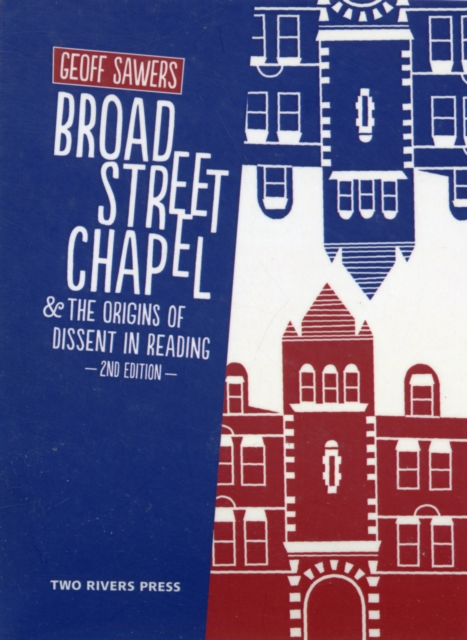 Broad Street Chapel and the Origins of Dissent in Reading, Paperback / softback Book