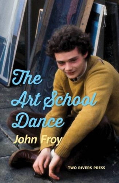The Art School Dance : a Memoir, Paperback / softback Book