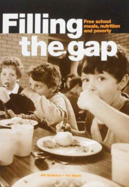 Filling the Gap: Free School Meals, Nutrition and Poverty, Paperback / softback Book