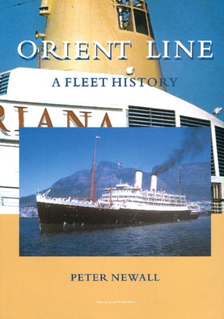 Orient Line : A Fleet History, Hardback Book