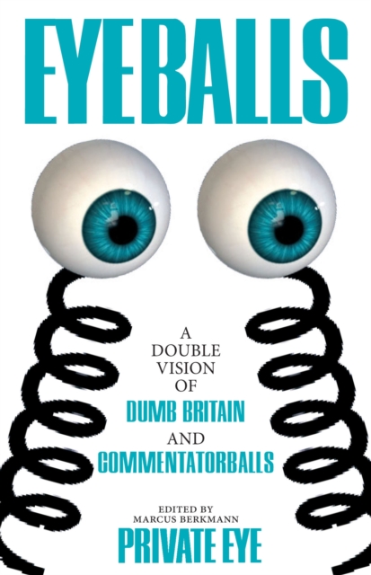 Eyeballs : A Double Vision of Delightful Drivel, Hardback Book