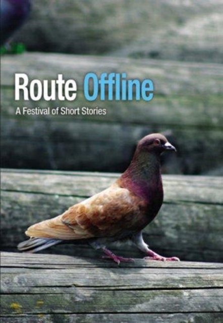 Route Offline : A Festival of Short Stories, Hardback Book
