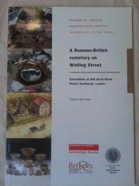A Romano-British Cemetery on Watling Street : Excavations at 165 Dover Street, Southwark, London, Paperback / softback Book