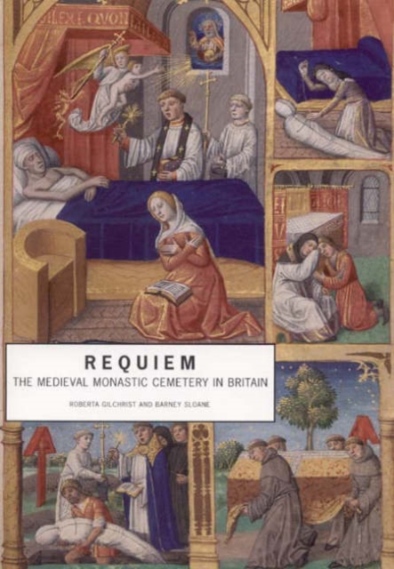 Requiem : The Medieval Monastic Cemetery in Britain, Paperback / softback Book