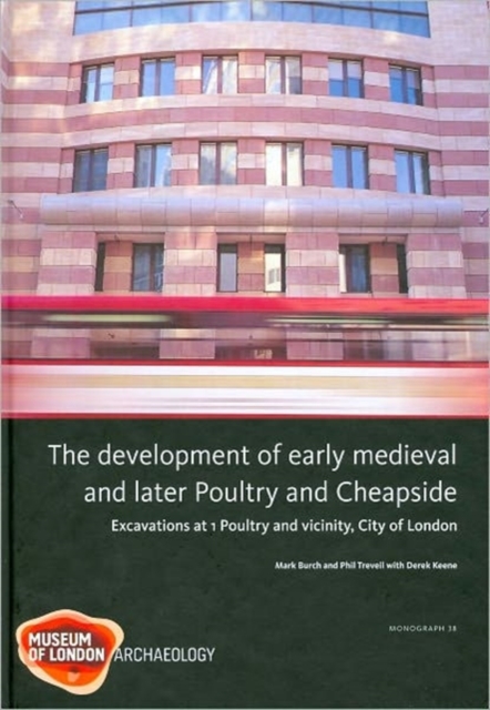 The Development of Early Medieval and Later Poultry and Cheapside, Hardback Book