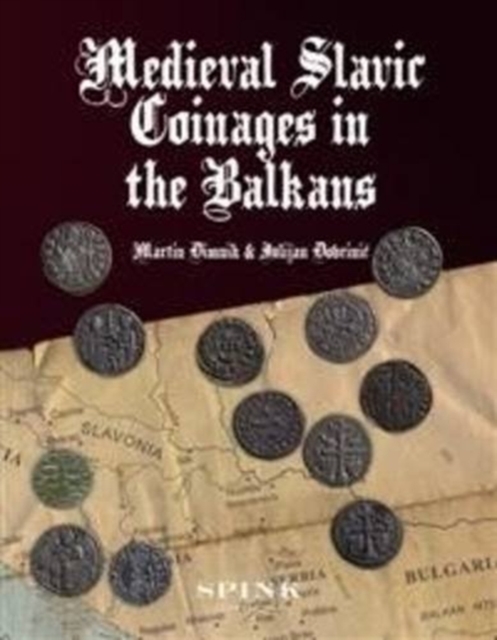 Medieval Slavic Coinages in the Balkans, Hardback Book