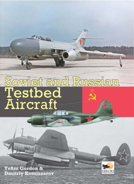 Soviet and Russian Testbed Aircraft, Hardback Book