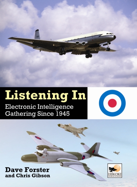listening In : Electronic Intelligence Gathering since 1945, Hardback Book
