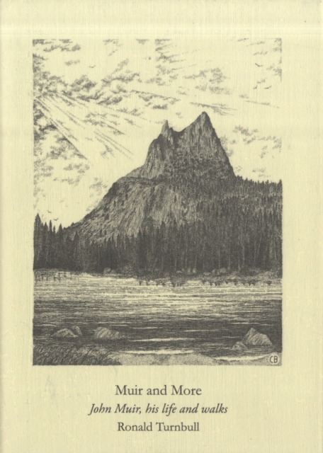 Muir and More : John Muir, His Life and Walks, Hardback Book