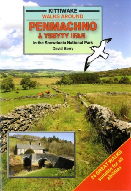 Walks Around Penmachno and Ysbyty Ifan in the Snowdonia National Park, Paperback / softback Book