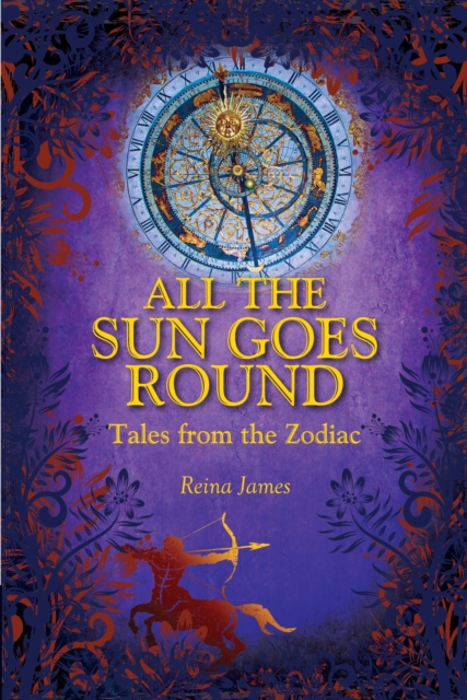 All the Sun Goes Round : Tales from the Zodiac, Paperback / softback Book