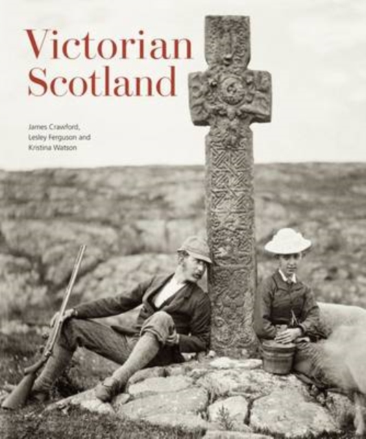 Victorian Scotland, Hardback Book