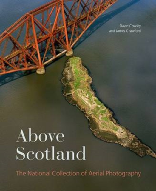 Above Scotland : The National Collection of Aerial Photography, Paperback / softback Book