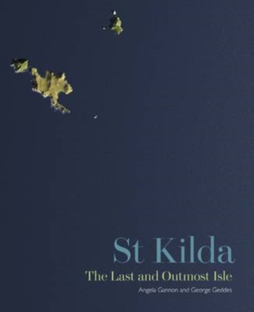 St Kilda : The Last and Outmost Isle, Hardback Book