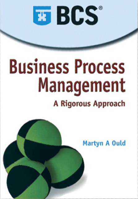 Business Process Management : A Rigorous Approach, Paperback Book