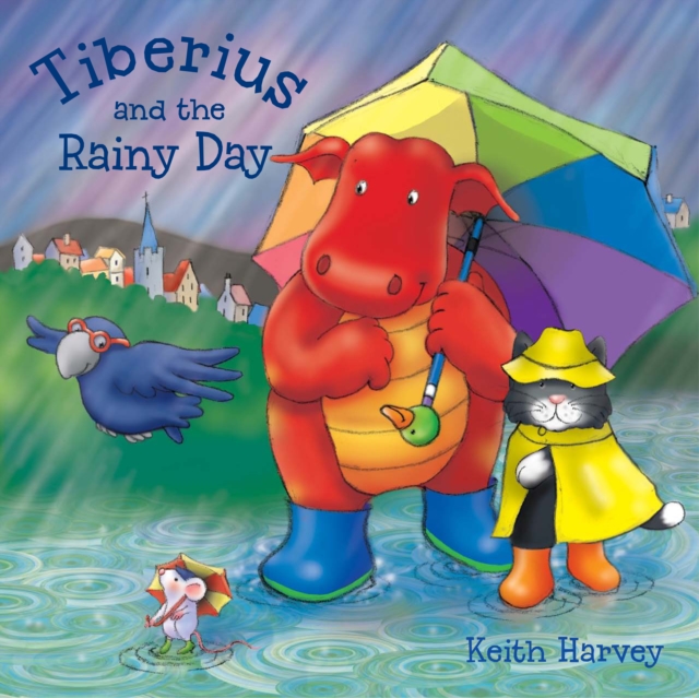 Tiberius and the Rainy Day : A Tiberius Story, PDF eBook