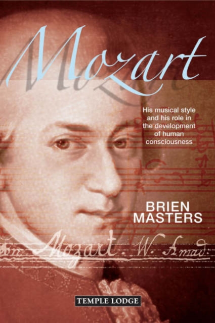 Mozart : His Musical Style and His Role in the Development of Human Consciousness, Paperback / softback Book