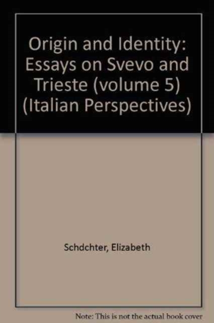 Origin and Identity : Essays on Svevo and Trieste, Paperback / softback Book