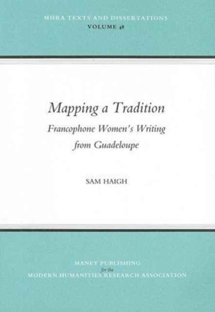 Mapping a Tradition : Francophone Women's Writing from Guadeloupe, Hardback Book