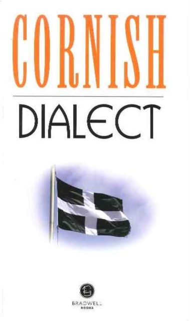 Cornish Dialect : A Selection of Words and Anecdotes from Around Cornwall, Paperback / softback Book