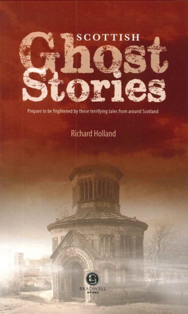 Scottish Ghost Stories : Shiver Your Way Around Scotland, Paperback / softback Book