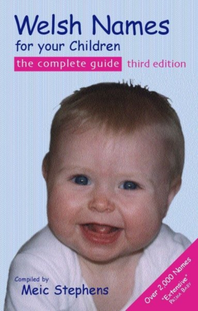 Welsh Names for Your Children : The Complete Guide, Paperback / softback Book