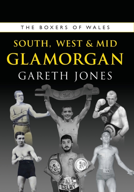 The Boxers of South, West & Mid Glamorgan, Paperback / softback Book