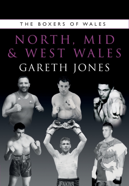The Boxers of North, Mid and West Wales, Paperback / softback Book
