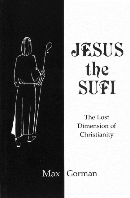 Jesus the Sufi : The Lost Dimension of Christianity, Paperback / softback Book