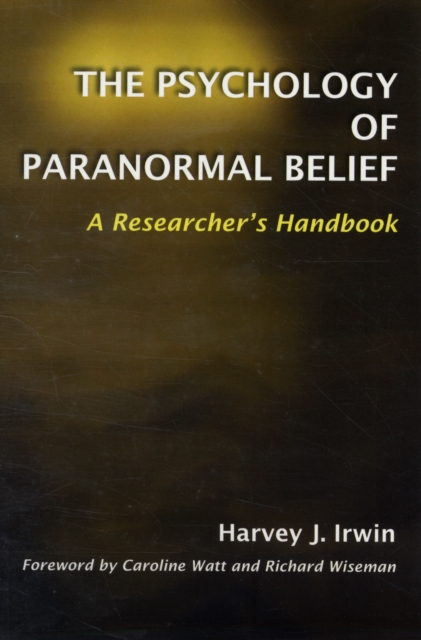 The Psychology of Paranormal Belief : A Researcher's Handbook, Paperback / softback Book