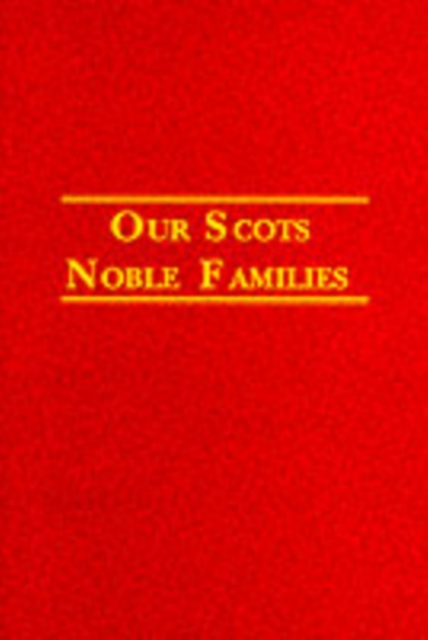Our Scots Noble Families, Paperback Book
