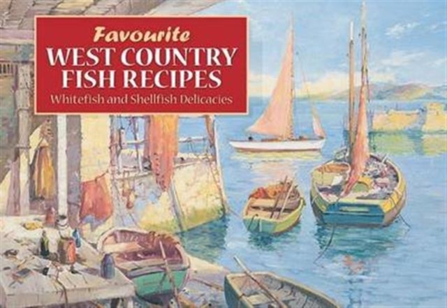 Favourite West Country Fish Recipes, Paperback Book