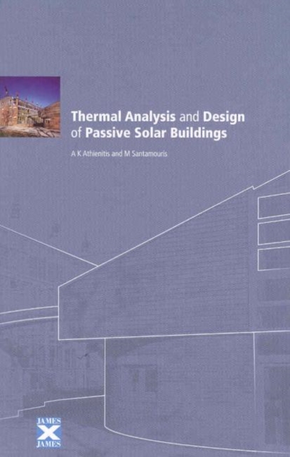Thermal Analysis and Design of Passive Solar Buildings, Hardback Book