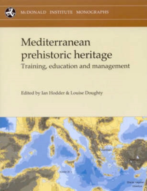 Mediterranean Prehistoric Heritage : Training, Education and Management, Paperback / softback Book