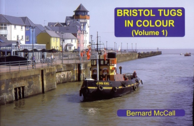 Bristol Tugs in Colour Volume 1, Paperback / softback Book