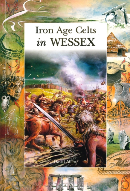 Iron Age Celts in Wessex, Paperback / softback Book