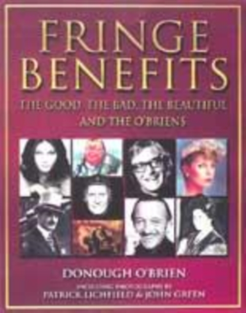 Fringe Benefits : The Good, the Bad, the Beautiful...and the O'Briens, Hardback Book