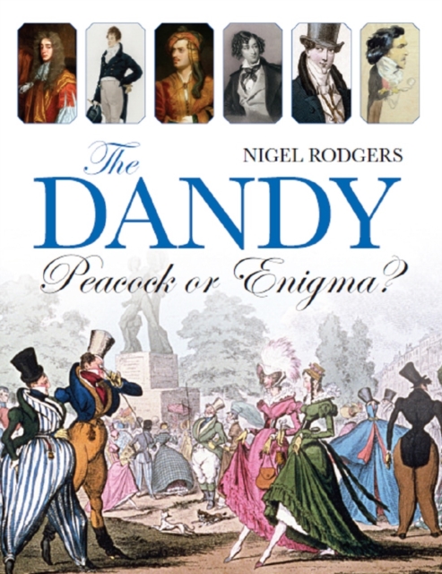 The Dandy : Peacock or Enigma?, Hardback Book