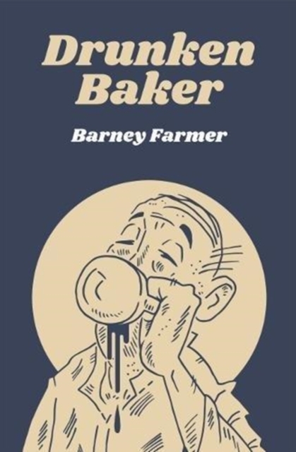 Drunken Baker, Hardback Book