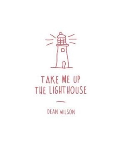 Take Me Up The Lighthouse, Paperback / softback Book