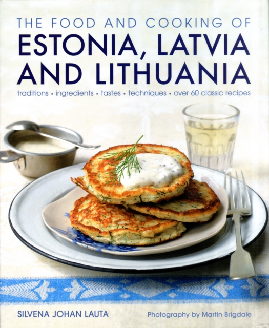 Food and Cooking of Estonia, Latvia and Lithuania, Hardback Book