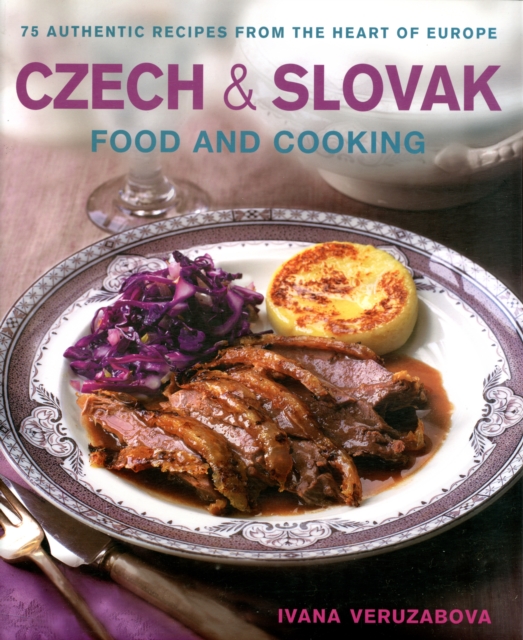 Czech and Slovak Food and Cooking, Hardback Book