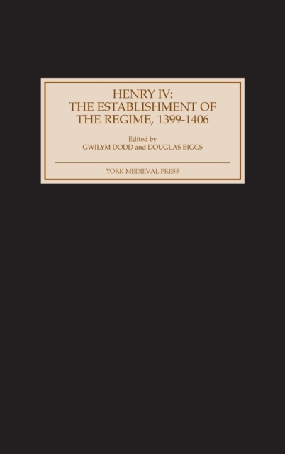 Henry IV: The Establishment of the Regime, 1399-1406, Hardback Book